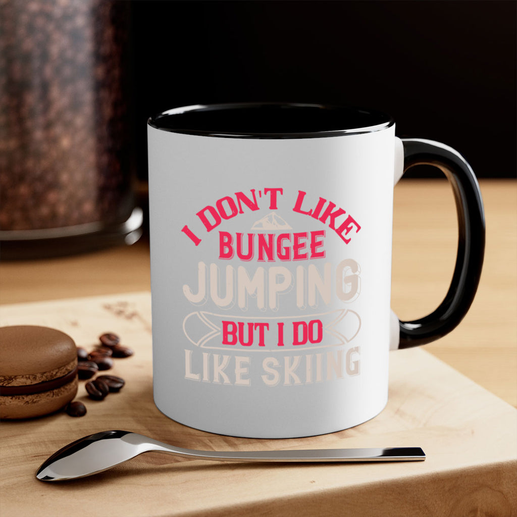 I dont like bungee jumping but I do like skiing 1143#- ski-Mug / Coffee Cup