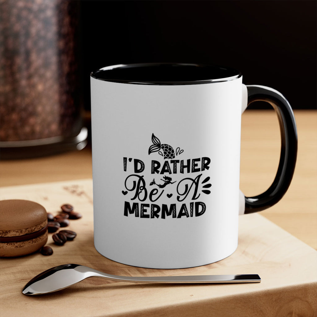 Id Rather Be A Mermaid 219#- mermaid-Mug / Coffee Cup