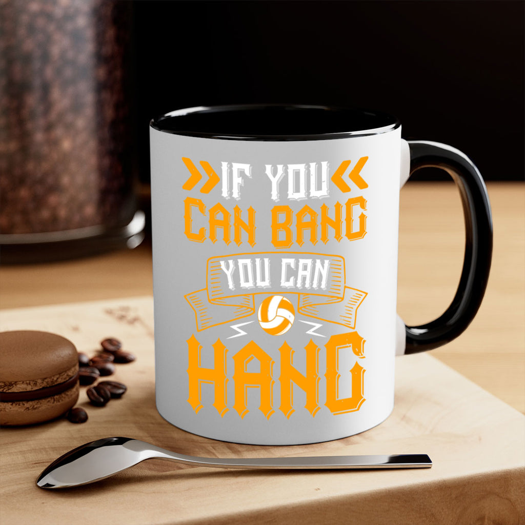 If you can bang you can hang Style 1047#- volleyball-Mug / Coffee Cup