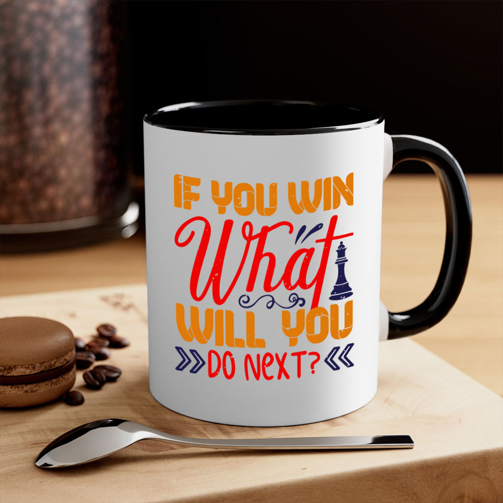 If you win what will you do next 34#- chess-Mug / Coffee Cup