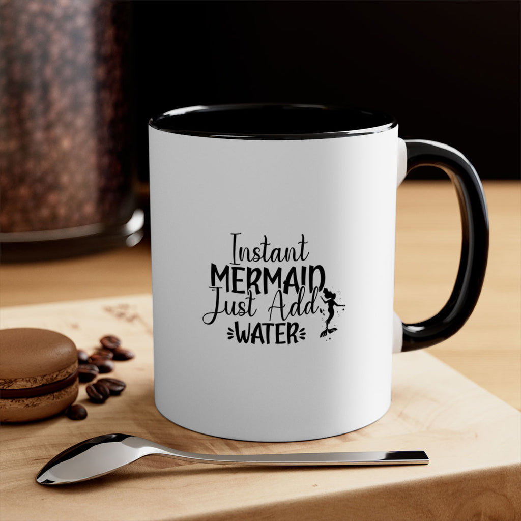Instant Mermaid Just Add Water 269#- mermaid-Mug / Coffee Cup