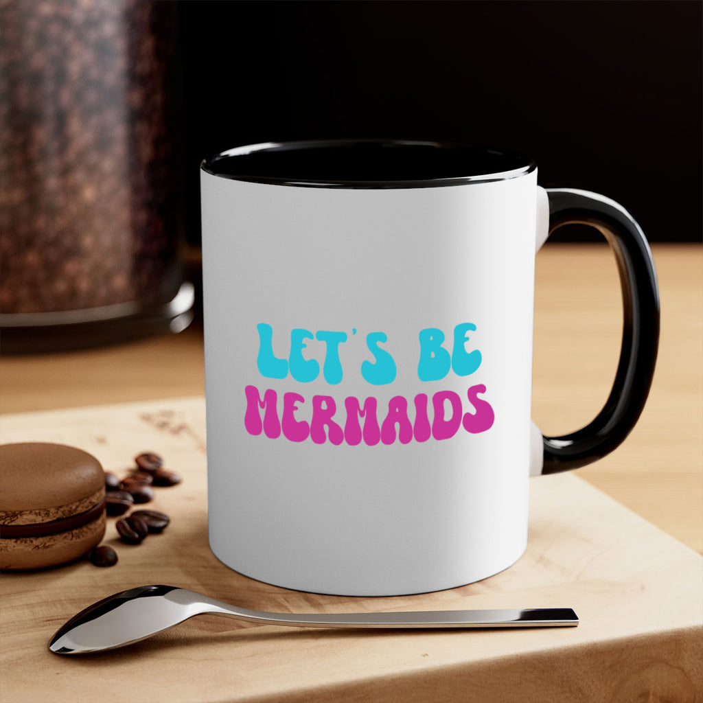 Lets Be Mermaids 289#- mermaid-Mug / Coffee Cup