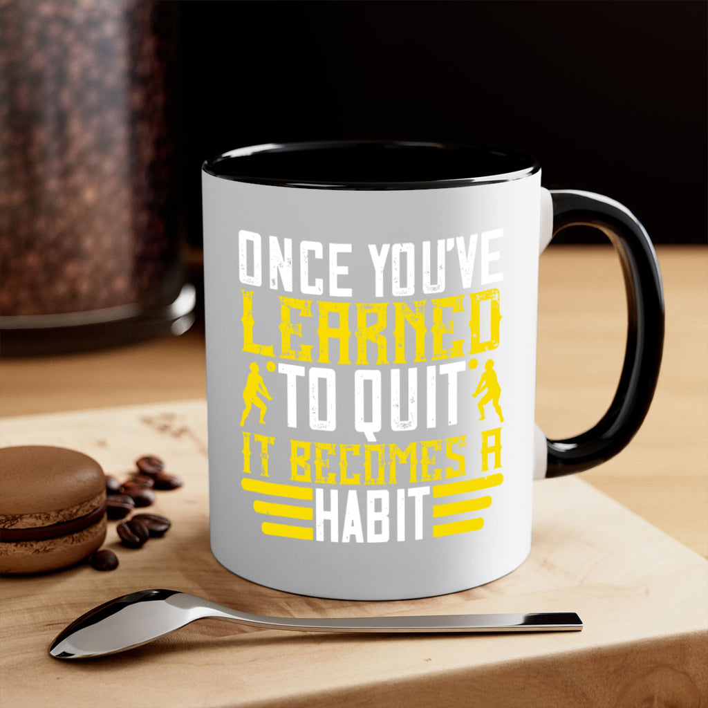 Once you’ve learned to quit it becomes a habit Style 615#- volleyball-Mug / Coffee Cup