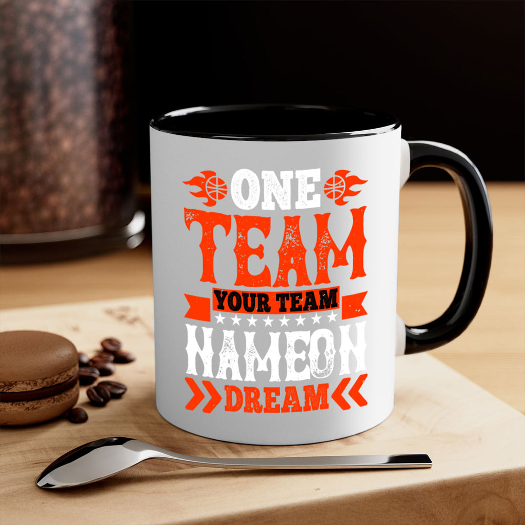 One team Your team Name on dream 610#- basketball-Mug / Coffee Cup