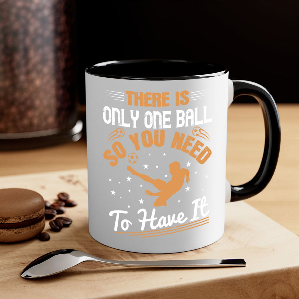There is only one ball so you need to have it 155#- soccer-Mug / Coffee Cup