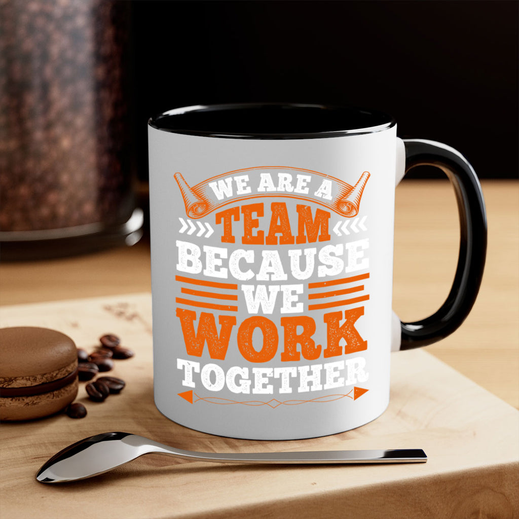 We are a team because we work together 1737#- basketball-Mug / Coffee Cup