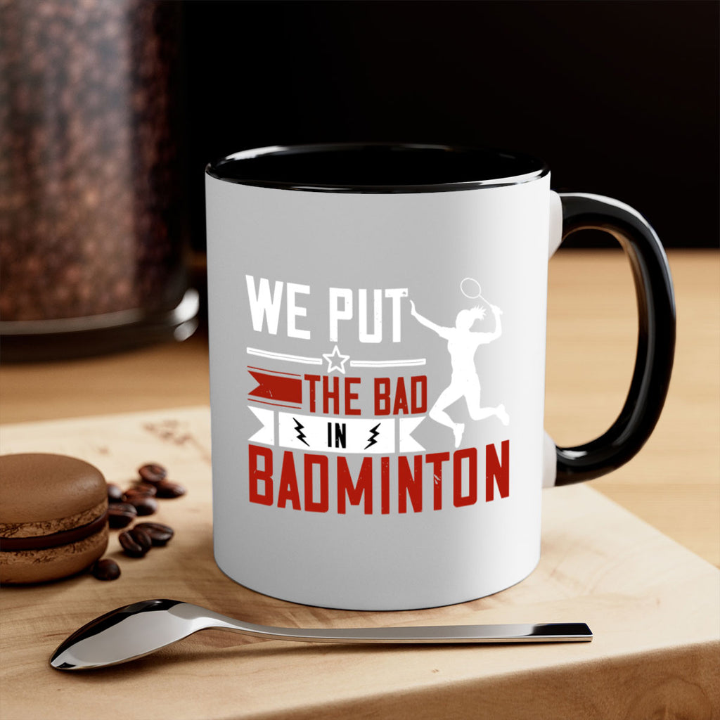 We put the Bad in Badminton 1772#- badminton-Mug / Coffee Cup