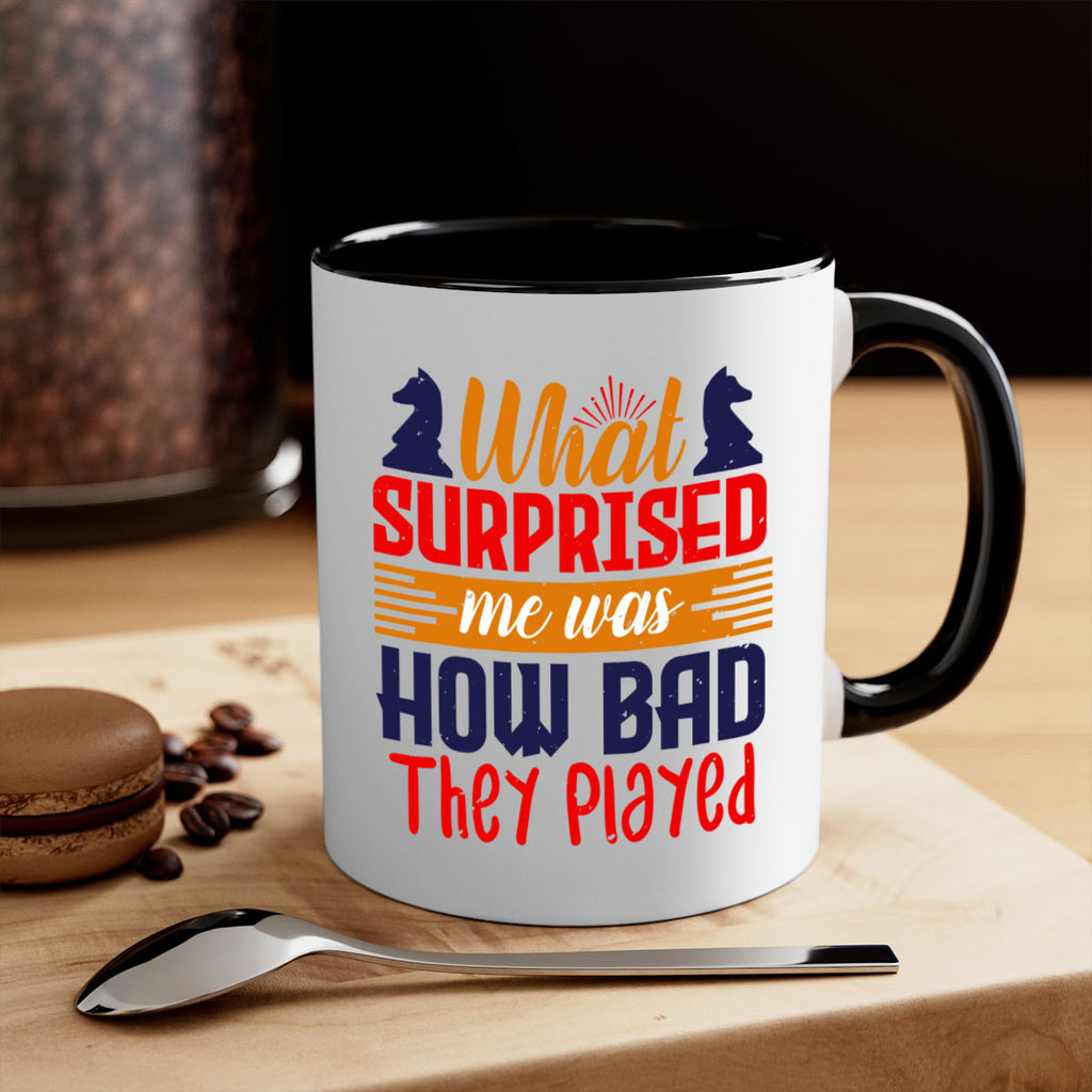 What surprised me was how bad they played 16#- chess-Mug / Coffee Cup
