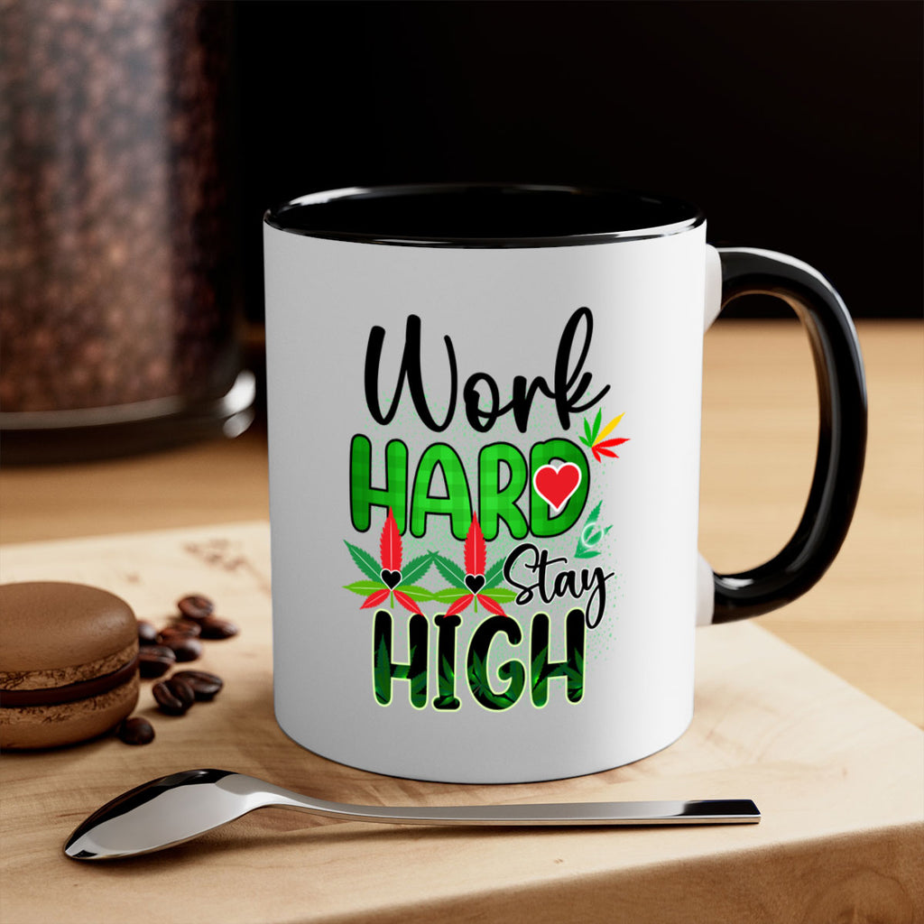Work Hard Stay High 304#- marijuana-Mug / Coffee Cup