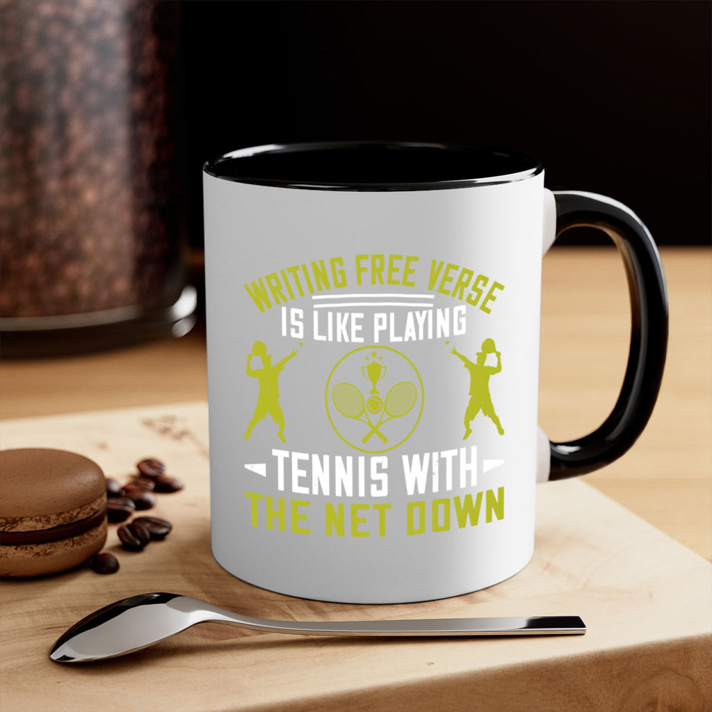 Writing free verse is like playing tennis with the net down 24#- tennis-Mug / Coffee Cup