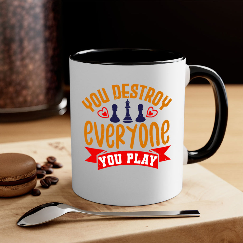 You destroy everyone you play 11#- chess-Mug / Coffee Cup