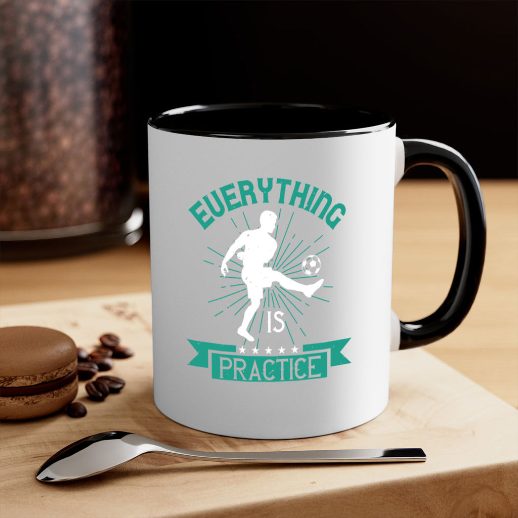 everything is practice 1260#- soccer-Mug / Coffee Cup