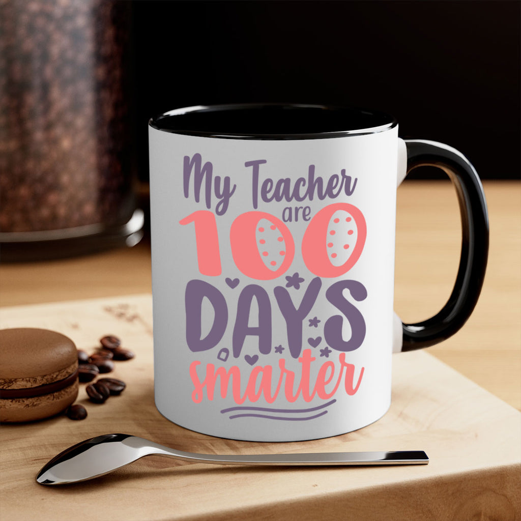 my teacher are 100 days smarter 15#- 100 days-Mug / Coffee Cup