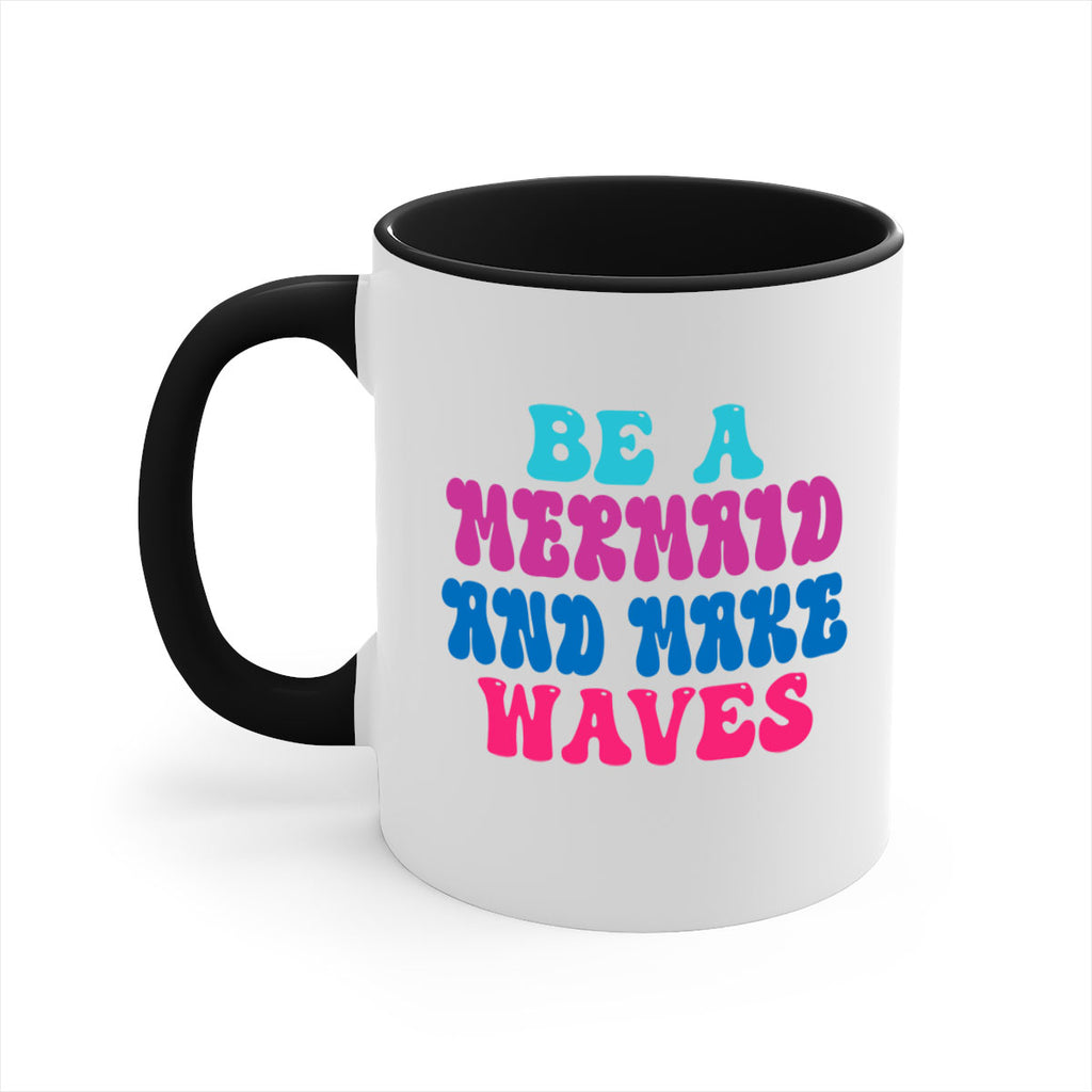 Be A Mermaid And Make Waves 48#- mermaid-Mug / Coffee Cup