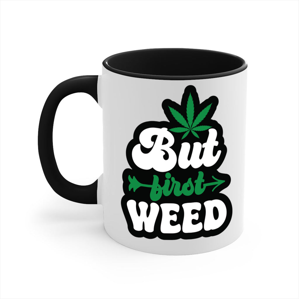 But first weed 32#- marijuana-Mug / Coffee Cup