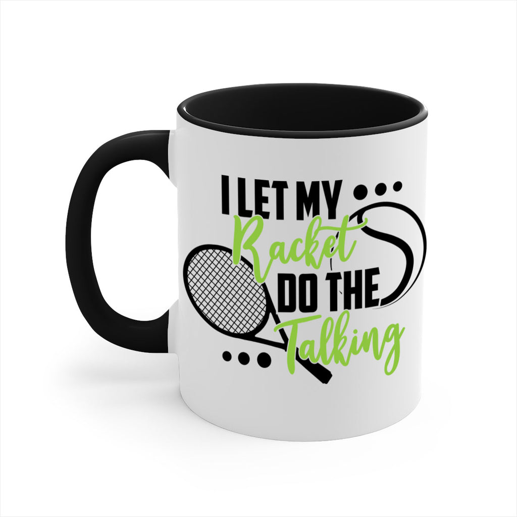 I let my racket Do the talking 1125#- tennis-Mug / Coffee Cup