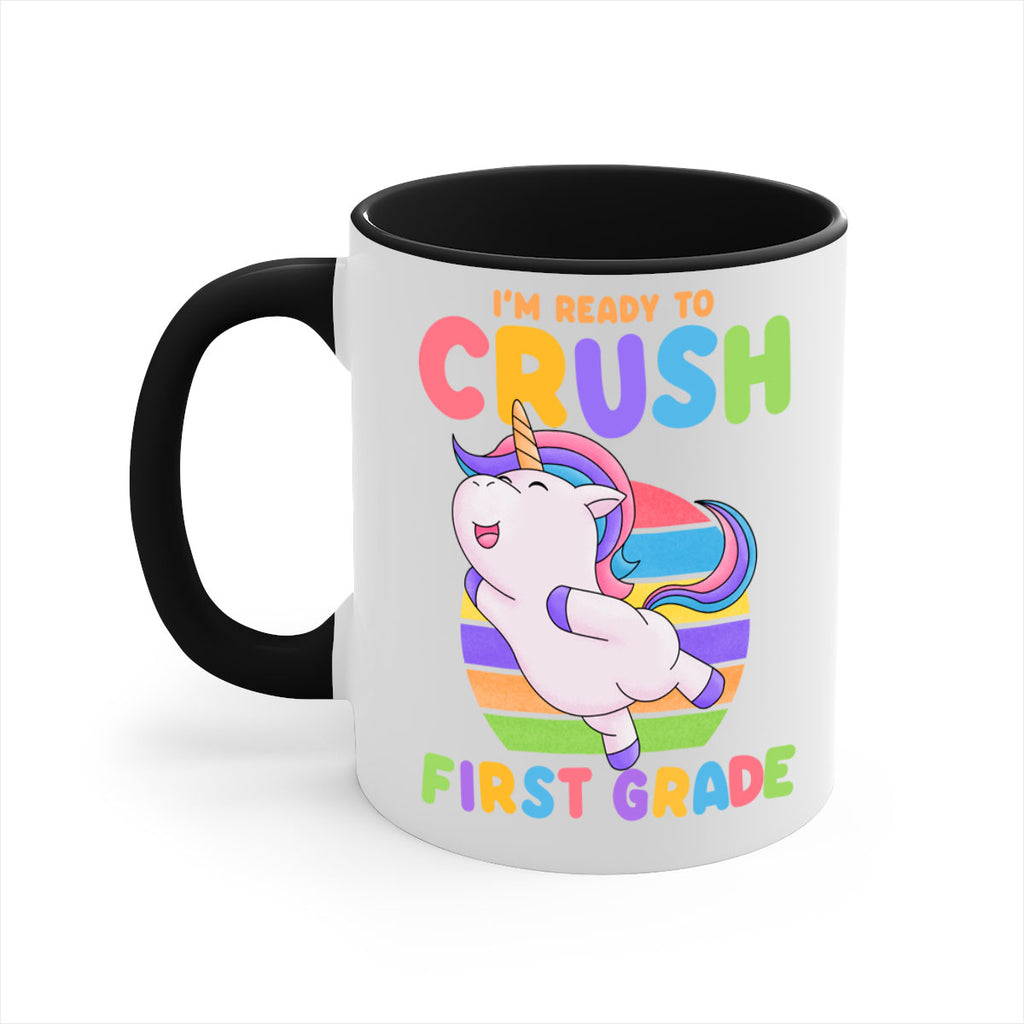 Im Ready to Crush 1st 11#- First Grade-Mug / Coffee Cup