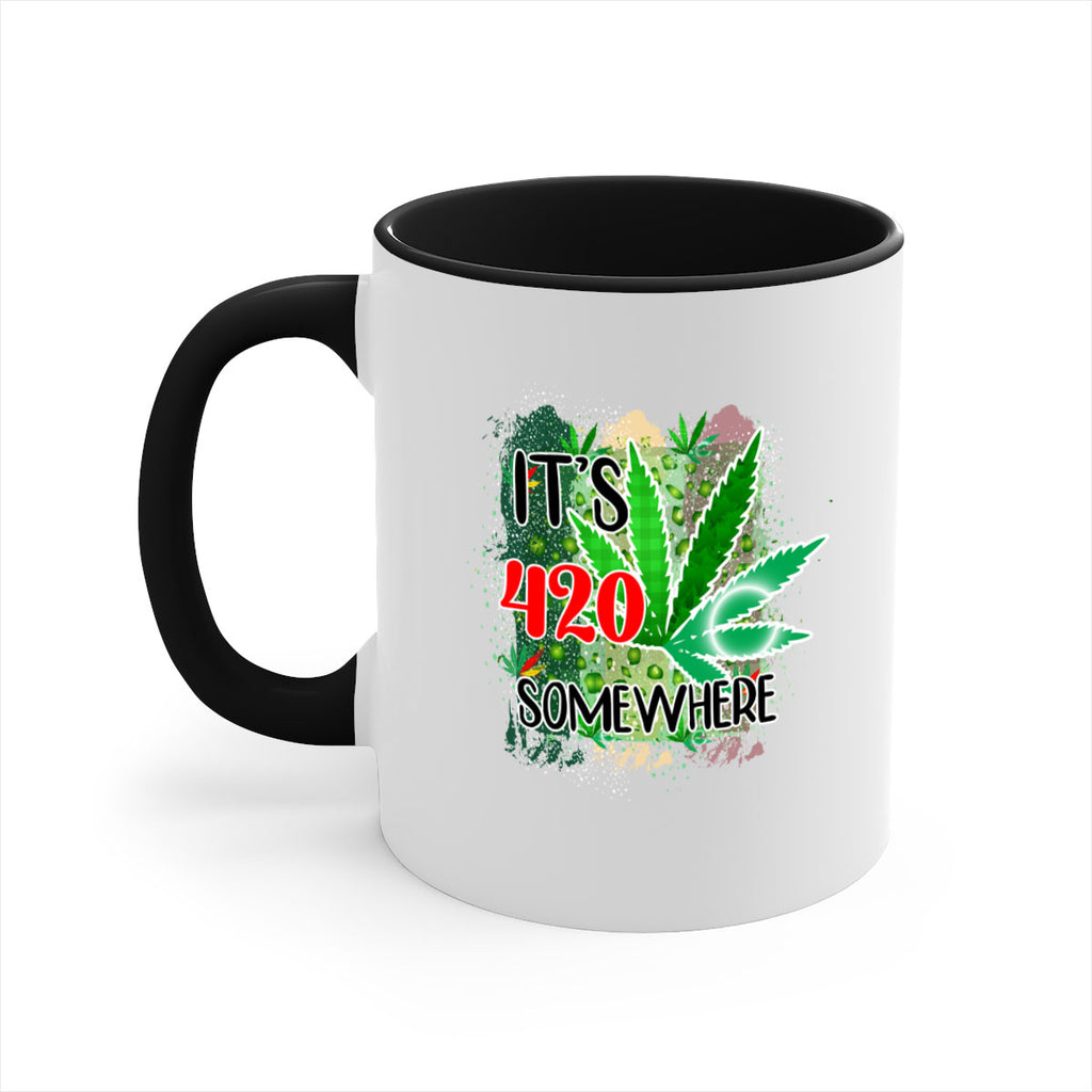 Its 420 Somewhere 153#- marijuana-Mug / Coffee Cup