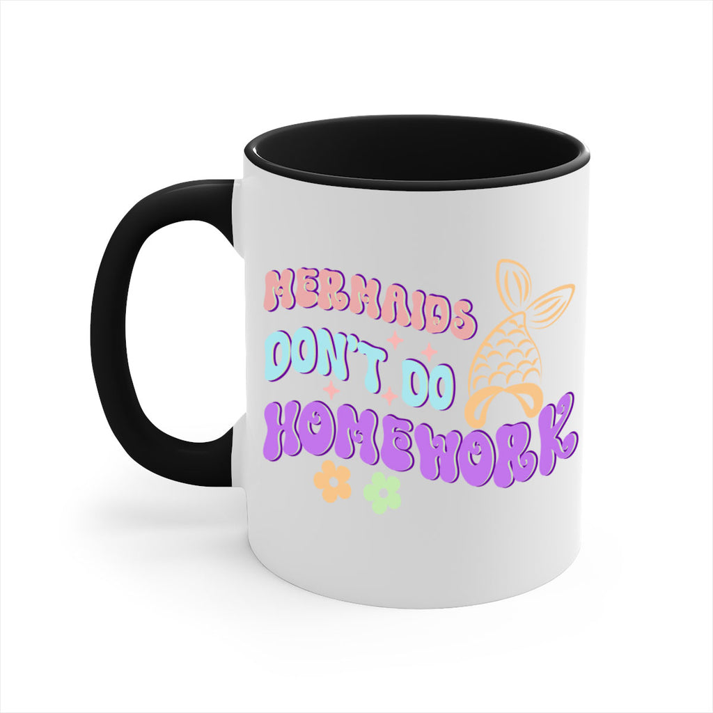 Mermaids Dont Do Homework 485#- mermaid-Mug / Coffee Cup