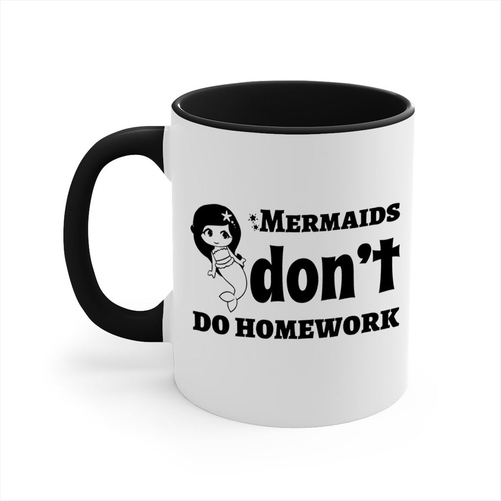 Mermaids dont do homework 483#- mermaid-Mug / Coffee Cup