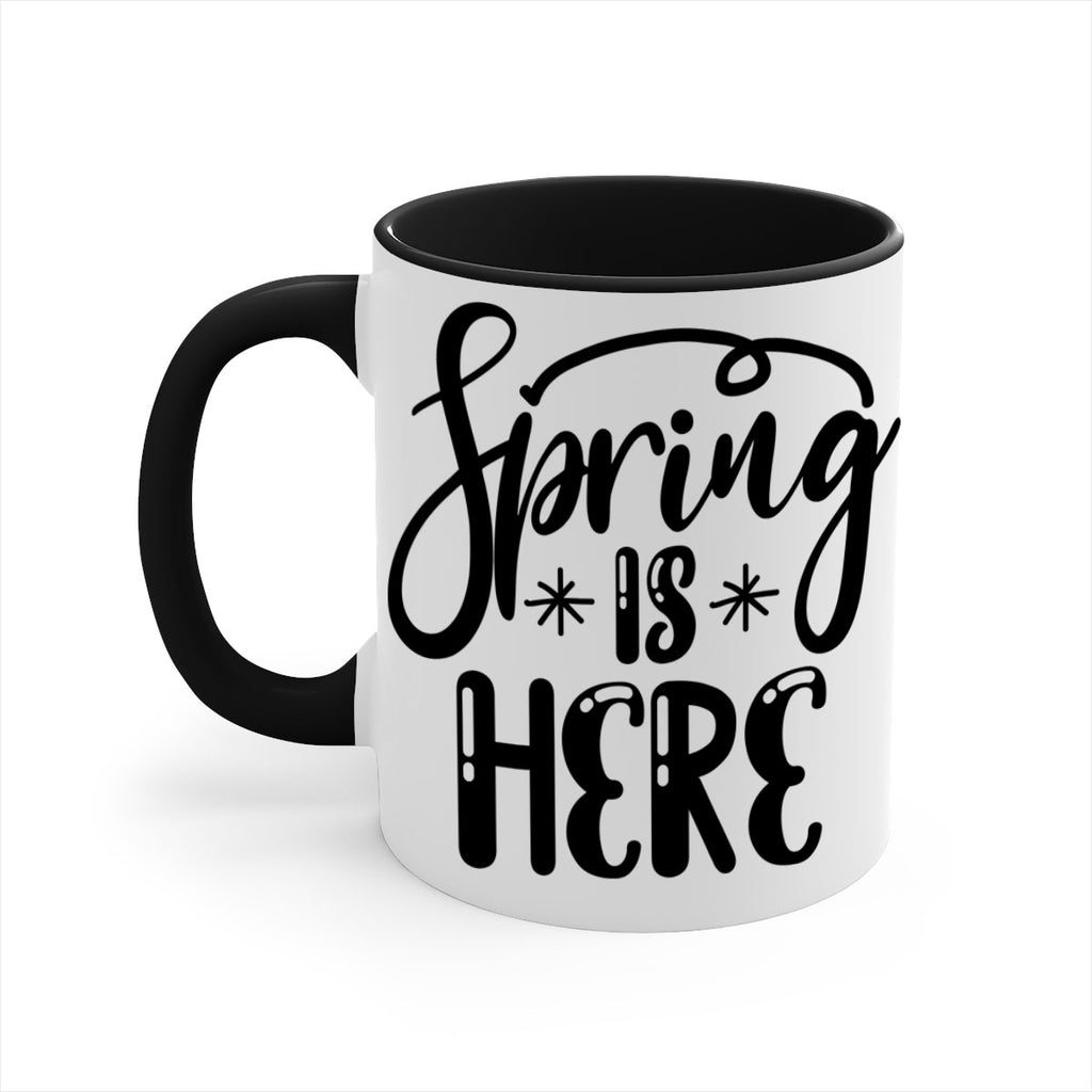 SPRING is HERE  500#- spring-Mug / Coffee Cup