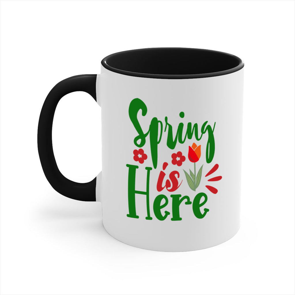 Spring is Here 497#- spring-Mug / Coffee Cup