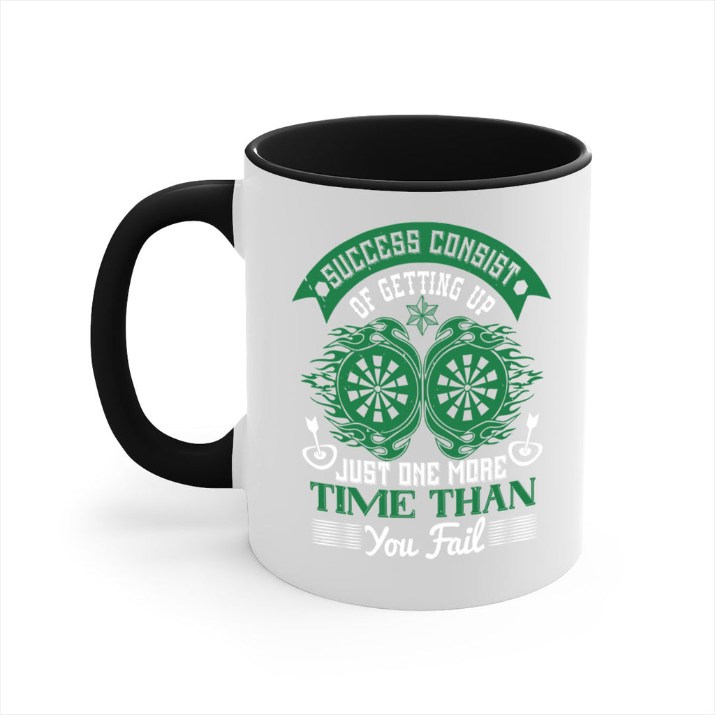 Success consist of getting up just one more time than you fail 1815#- darts-Mug / Coffee Cup