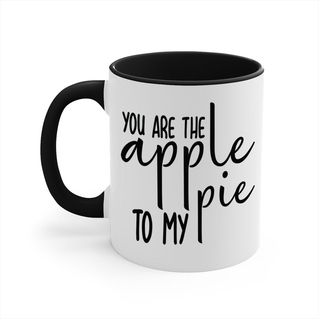 You Are The Apple To My Pie 653#- fall-Mug / Coffee Cup