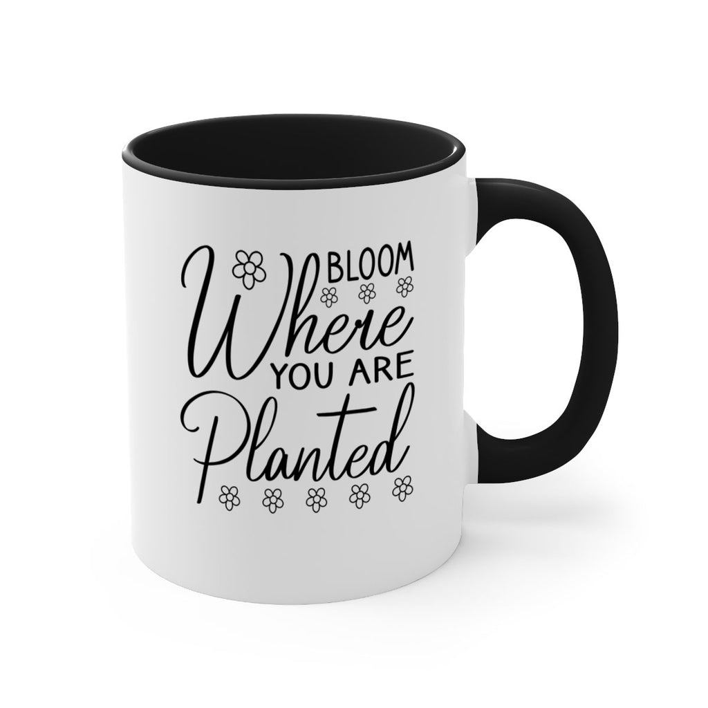 Bloom where you are planted 86#- spring-Mug / Coffee Cup