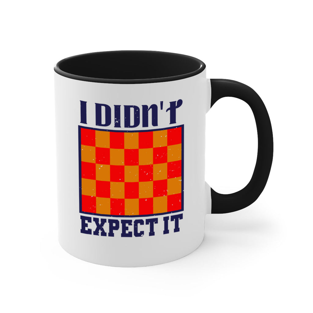 I didnt expect it 48#- chess-Mug / Coffee Cup