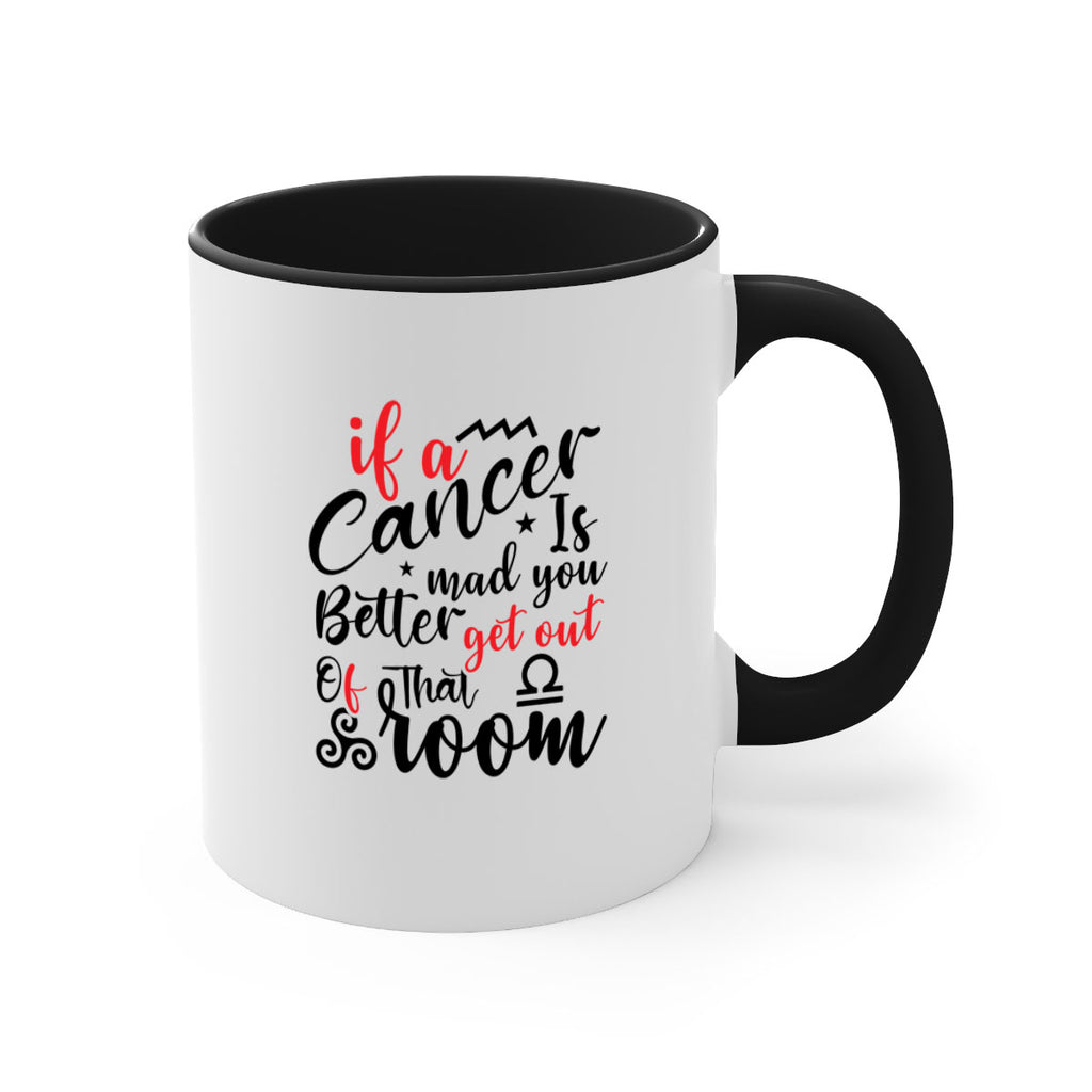 If A Cancer Is Mad You Better Get Out Of That Room 250#- zodiac-Mug / Coffee Cup
