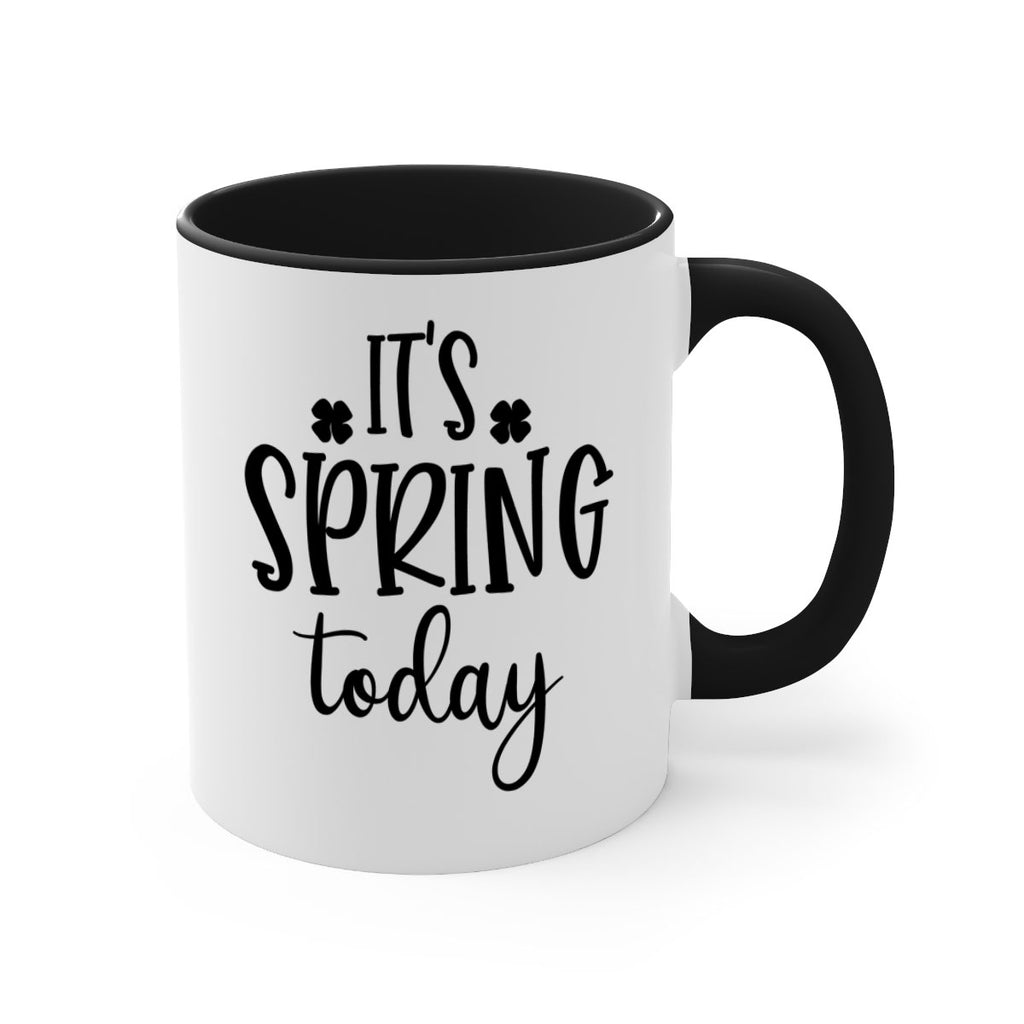 Its spring today design  287#- spring-Mug / Coffee Cup
