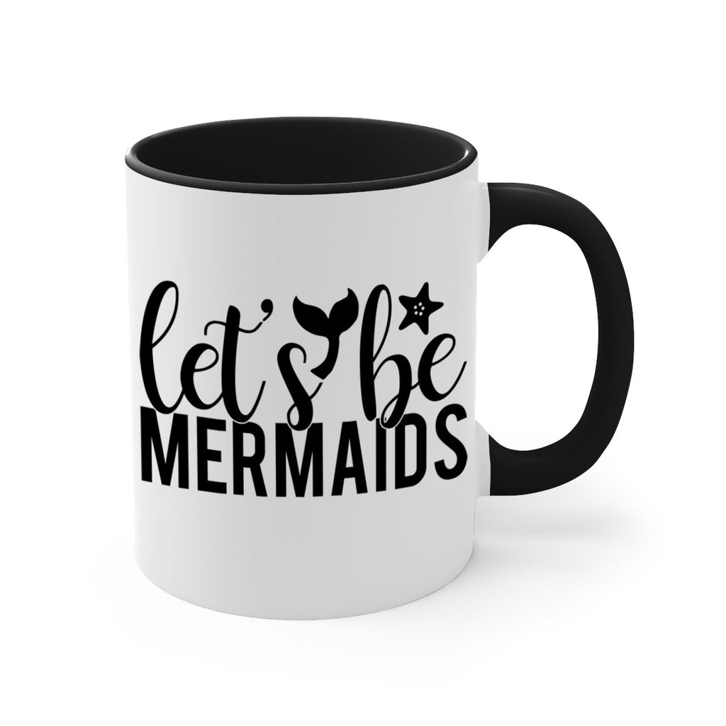 Lets be mermaids 294#- mermaid-Mug / Coffee Cup
