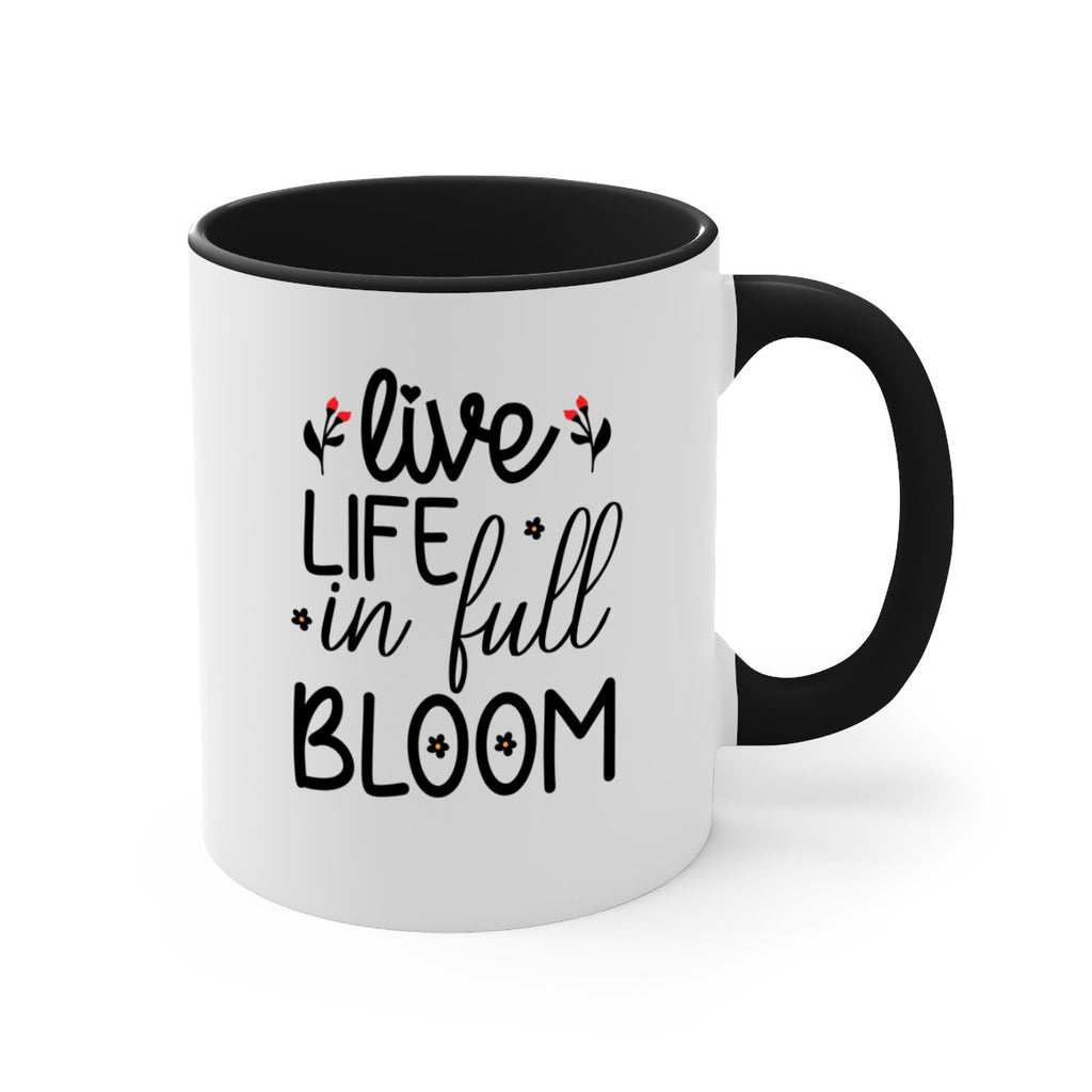 Live life in full bloom 307#- spring-Mug / Coffee Cup
