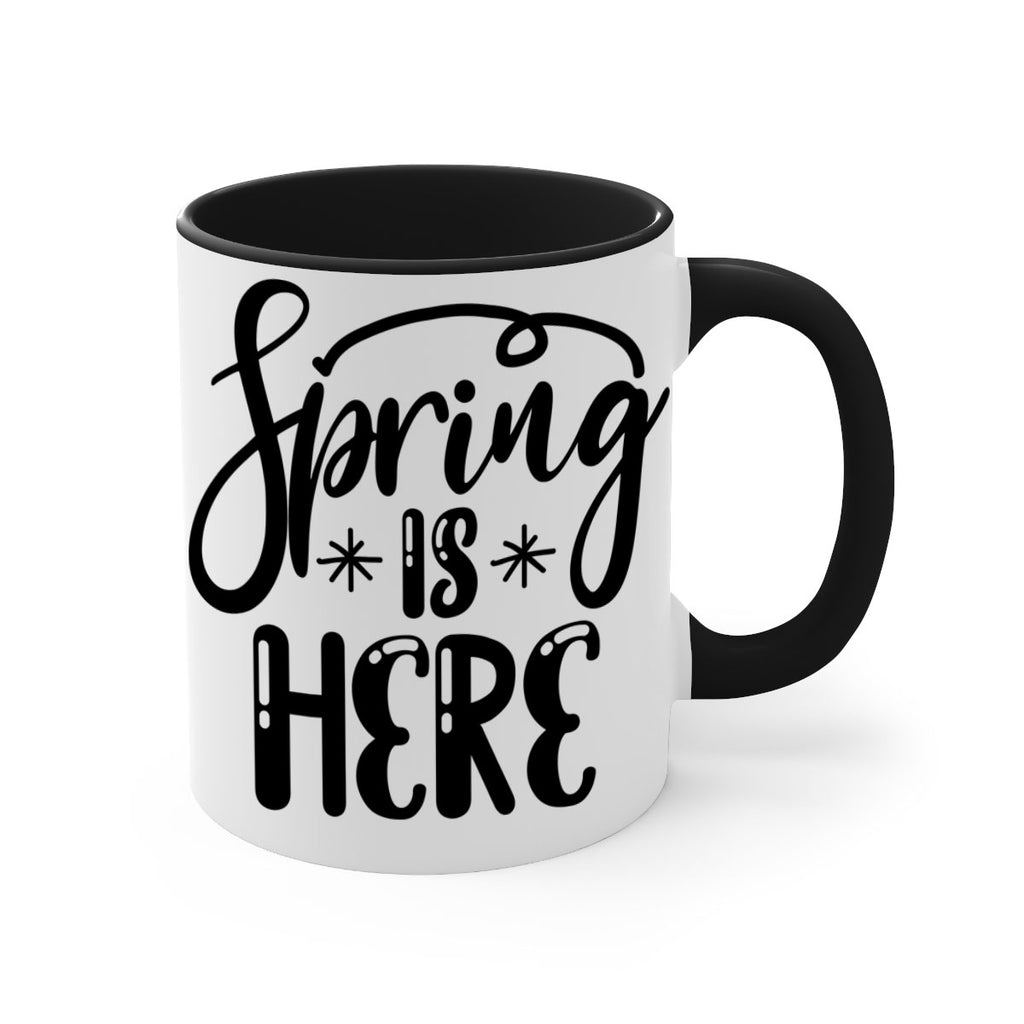 SPRING is HERE  500#- spring-Mug / Coffee Cup