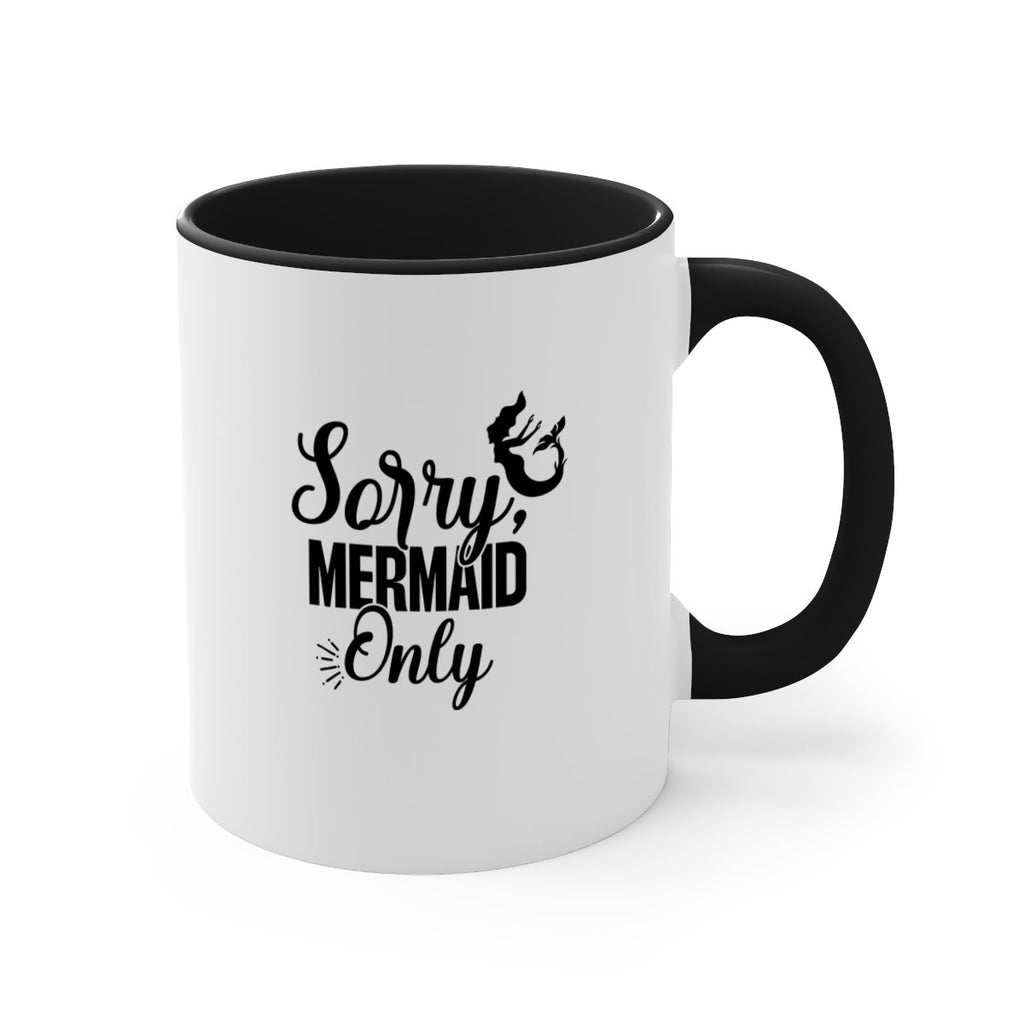 Sorry Mermaid Only 607#- mermaid-Mug / Coffee Cup