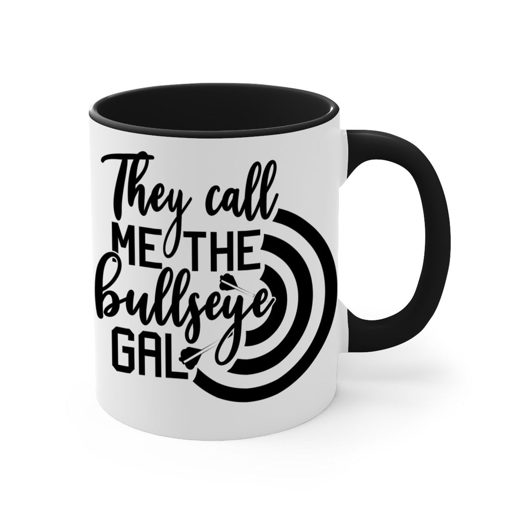 They call me the bullseye gal 145#- darts-Mug / Coffee Cup