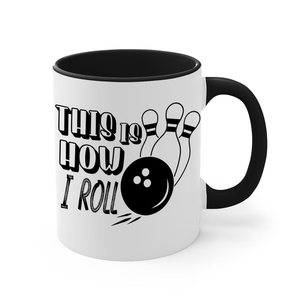 This is how I roll 141#- bowling-Mug / Coffee Cup
