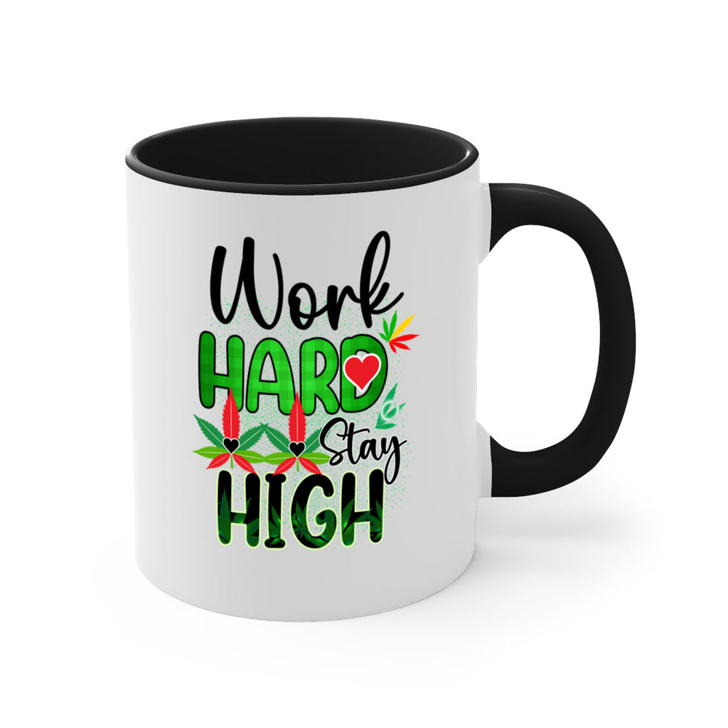 Work Hard Stay High 304#- marijuana-Mug / Coffee Cup