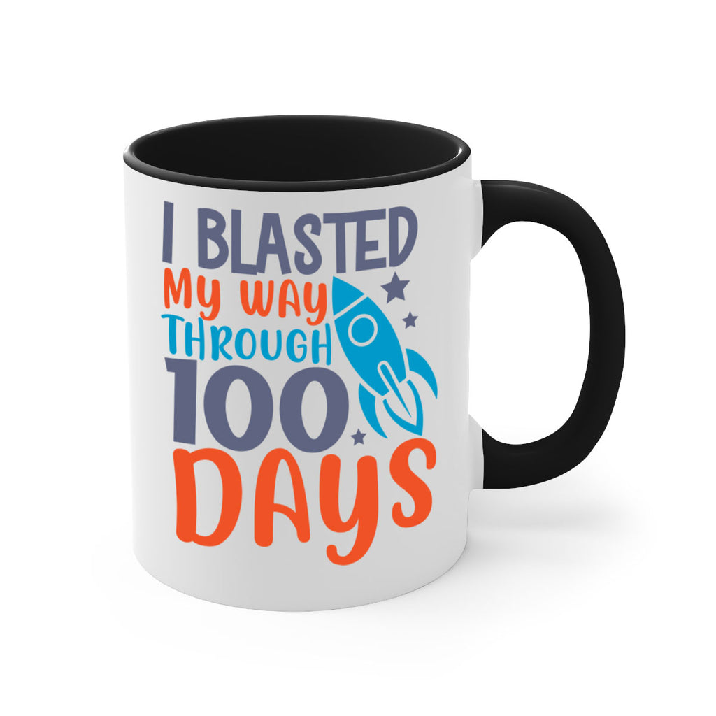 i blasted on my way through 100 days 12#- 100 days-Mug / Coffee Cup