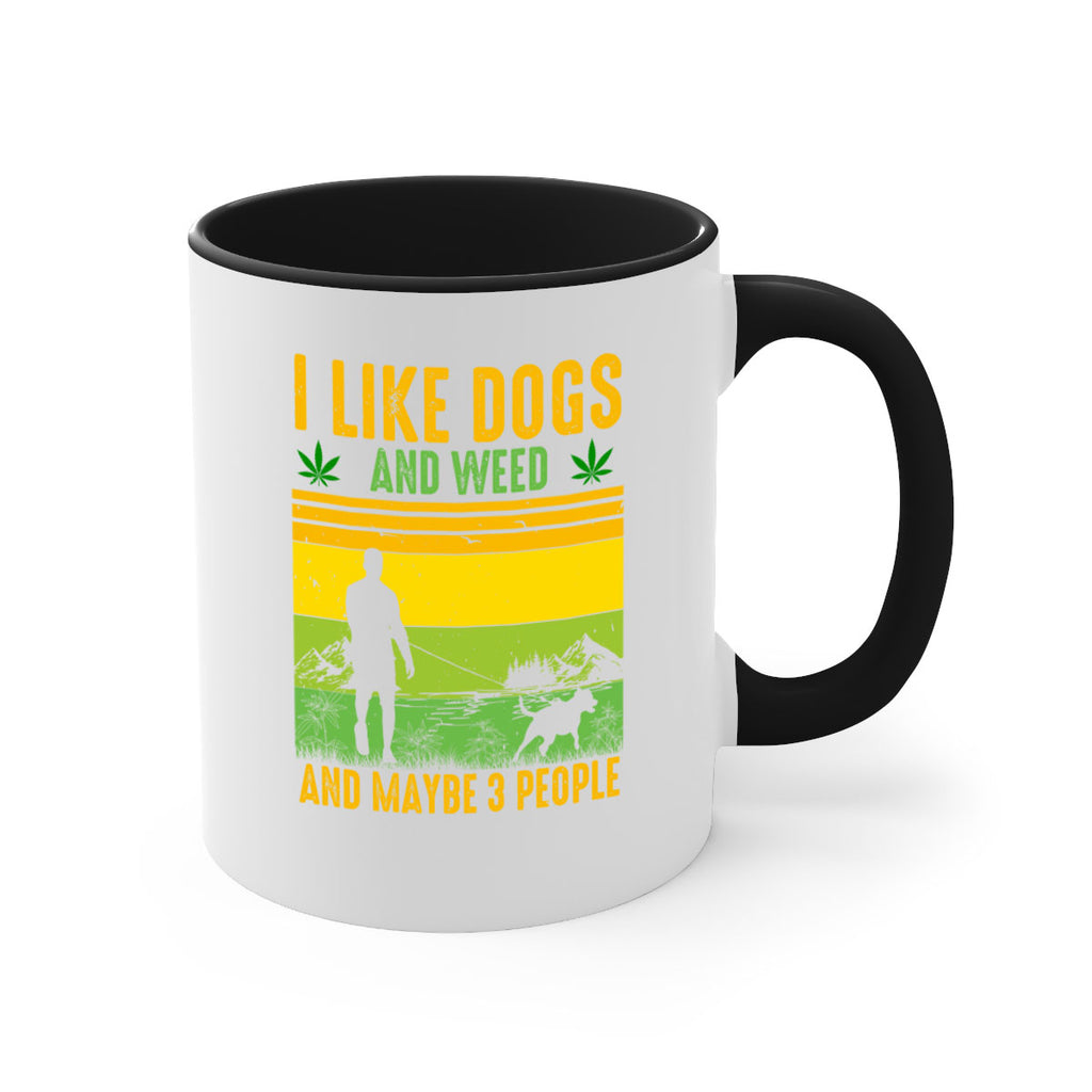 i like dogs and weed and maybe three people 122#- marijuana-Mug / Coffee Cup