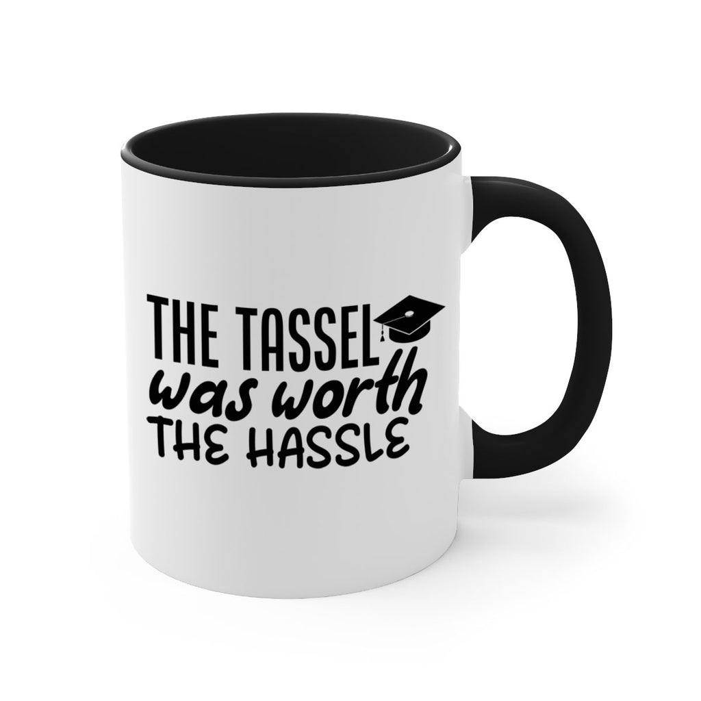 the tassel was worth the hassle 6#- graduation-Mug / Coffee Cup