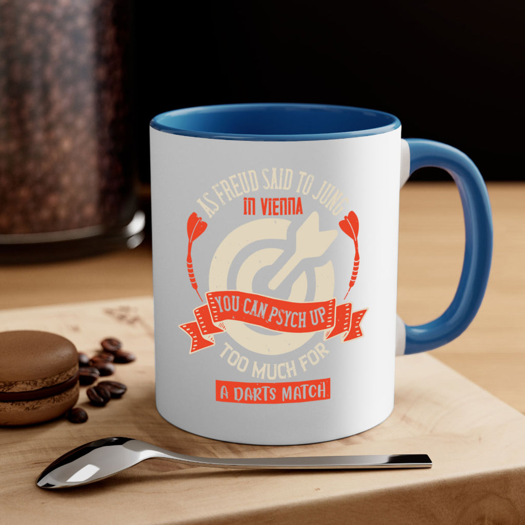 As Freud said to Jung in Vienna you can psych up too much for a darts match 2236#- darts-Mug / Coffee Cup