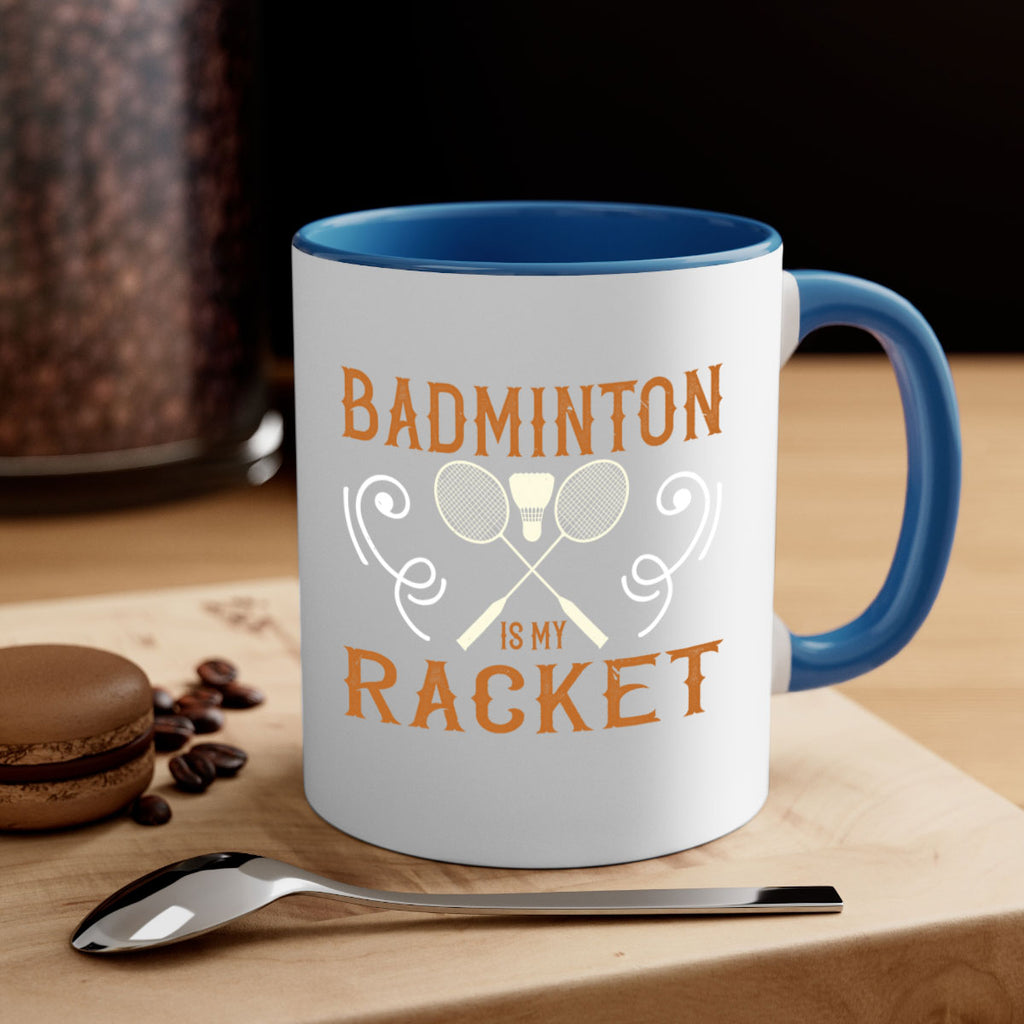 Badminton is my racket 1557#- badminton-Mug / Coffee Cup