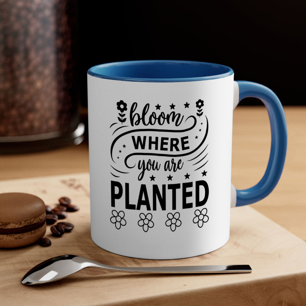 Bloom where you are planted 85#- spring-Mug / Coffee Cup