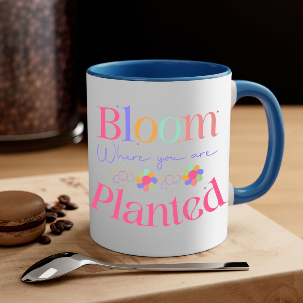 Bloom where you are planted77#- spring-Mug / Coffee Cup