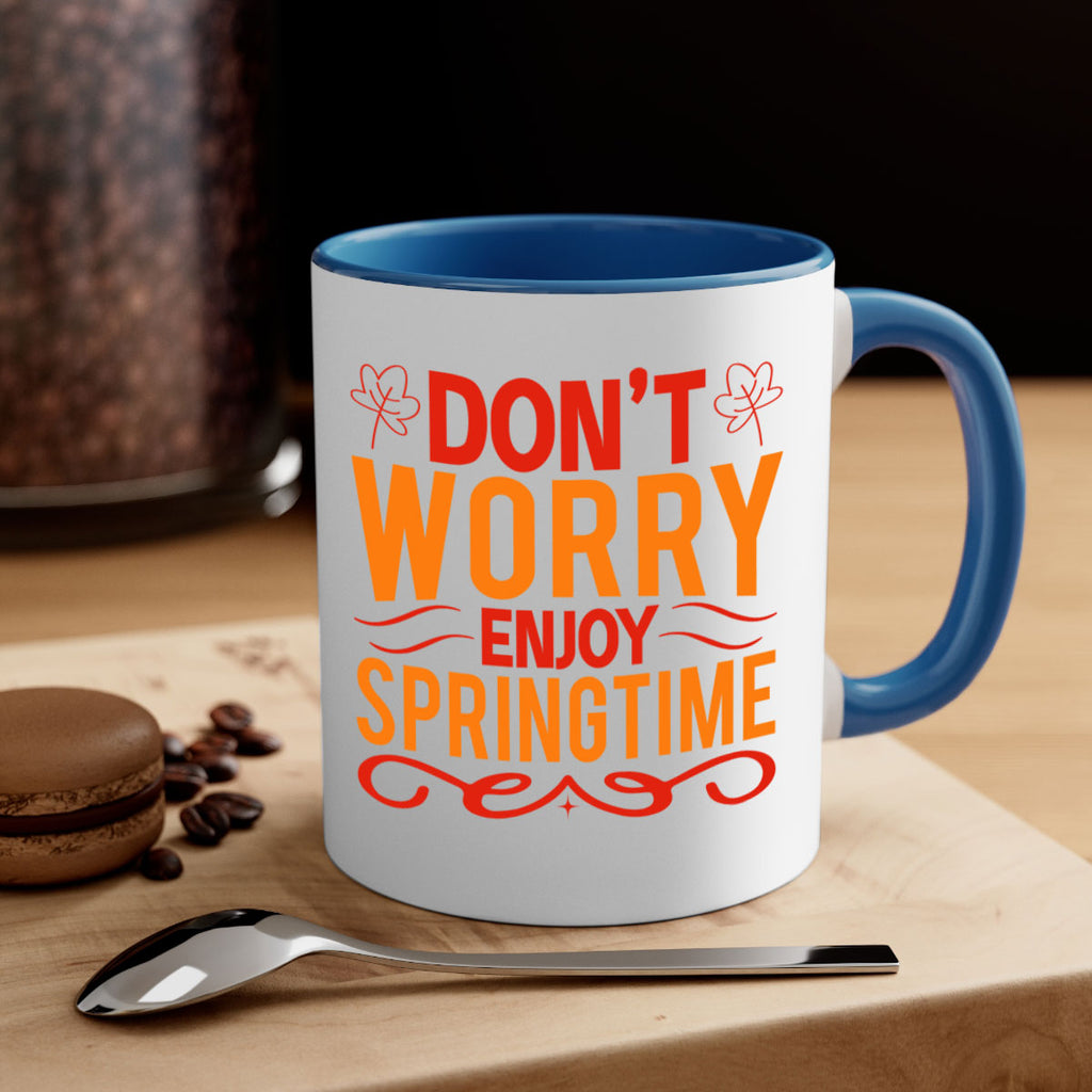 Don’t worry enjoy springtime 125#- spring-Mug / Coffee Cup