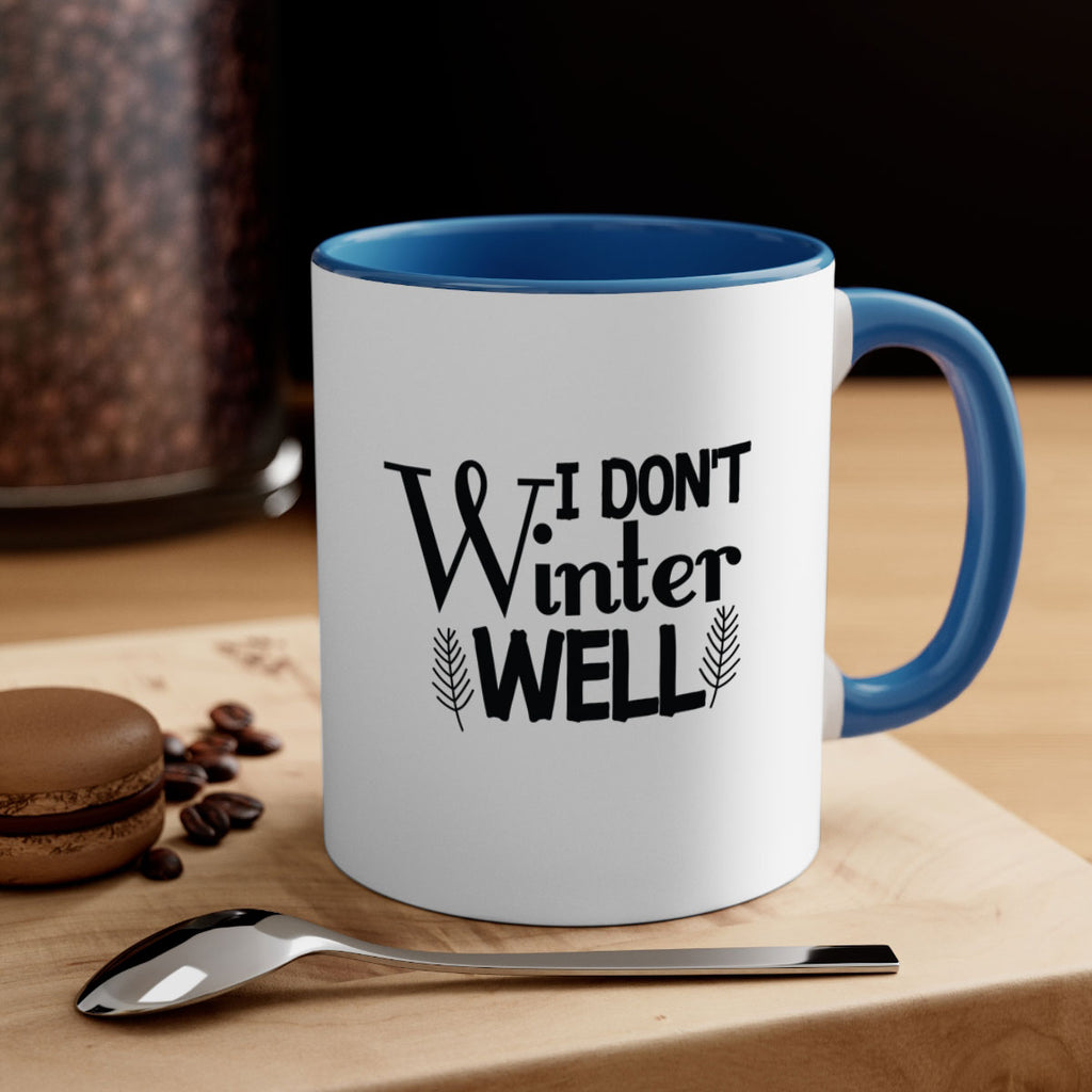 I Dont Winter Well 222#- winter-Mug / Coffee Cup