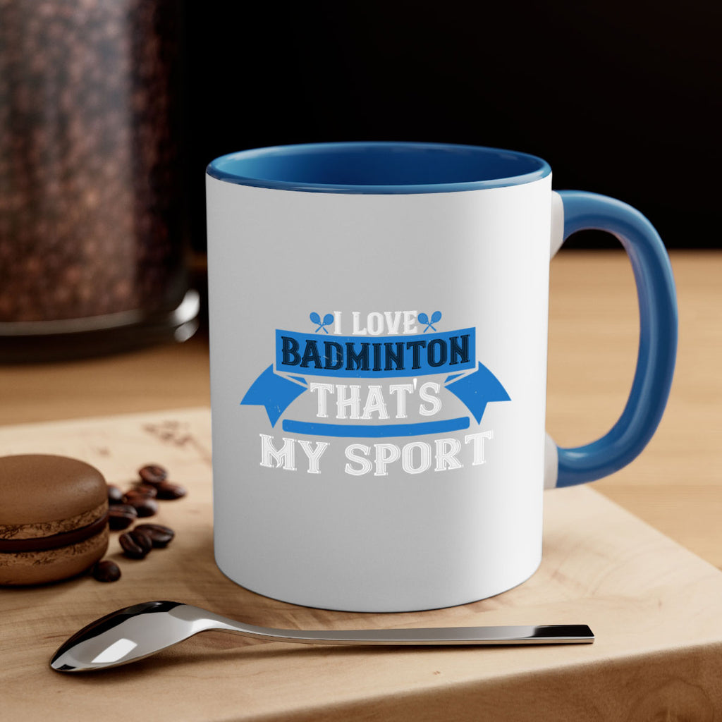 I love badminton Thats my sport 2205#- badminton-Mug / Coffee Cup