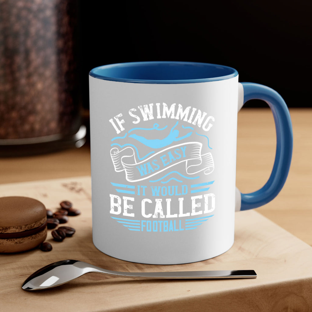 If swimming was easy it would be called football 1053#- swimming-Mug / Coffee Cup